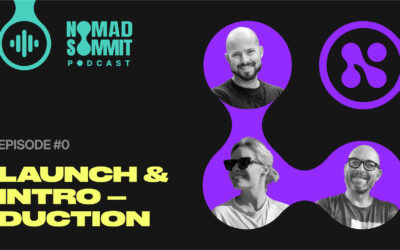 Episode 00 | Welcome to the Nomad Summit Podcast – Your New Digital Nomad Lifeline