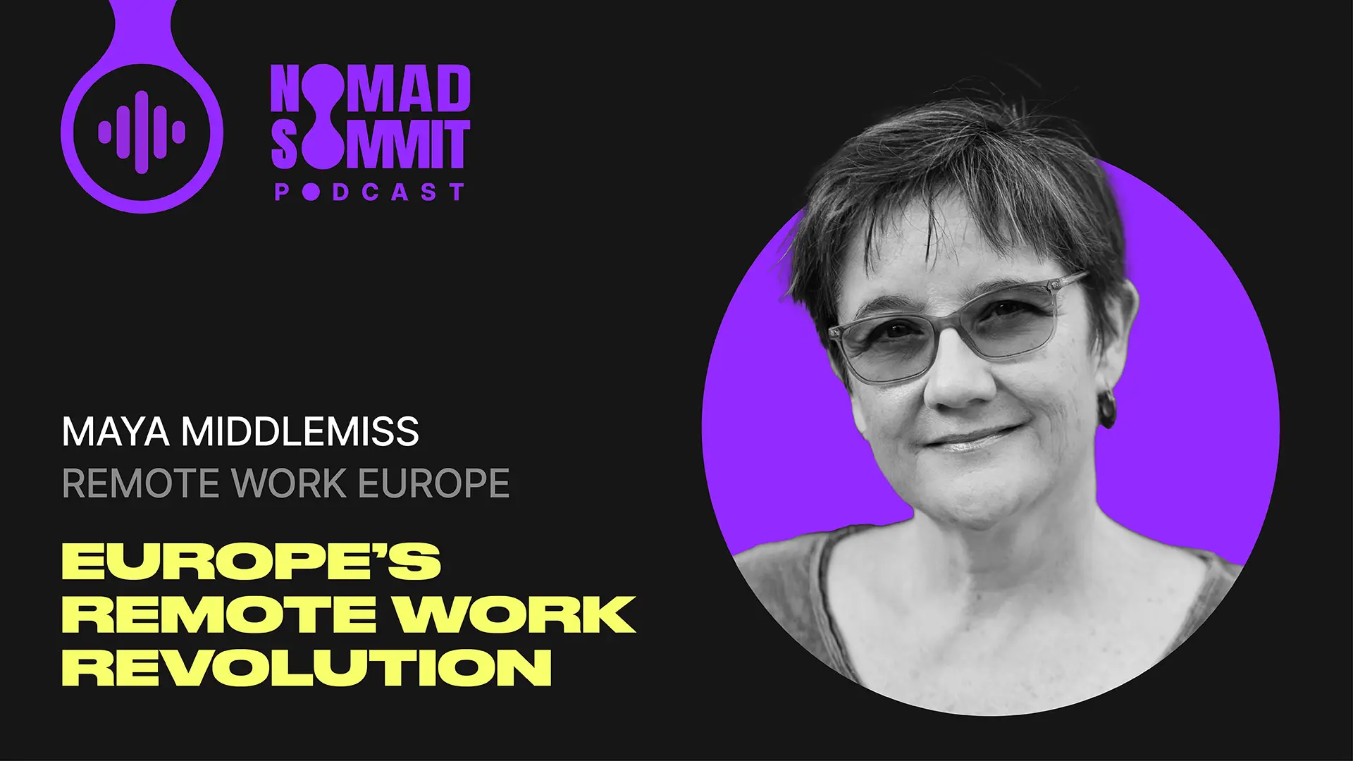 Nomad Summit Podcast Episode 03: Remote Work Revolution with Maya Middlemiss