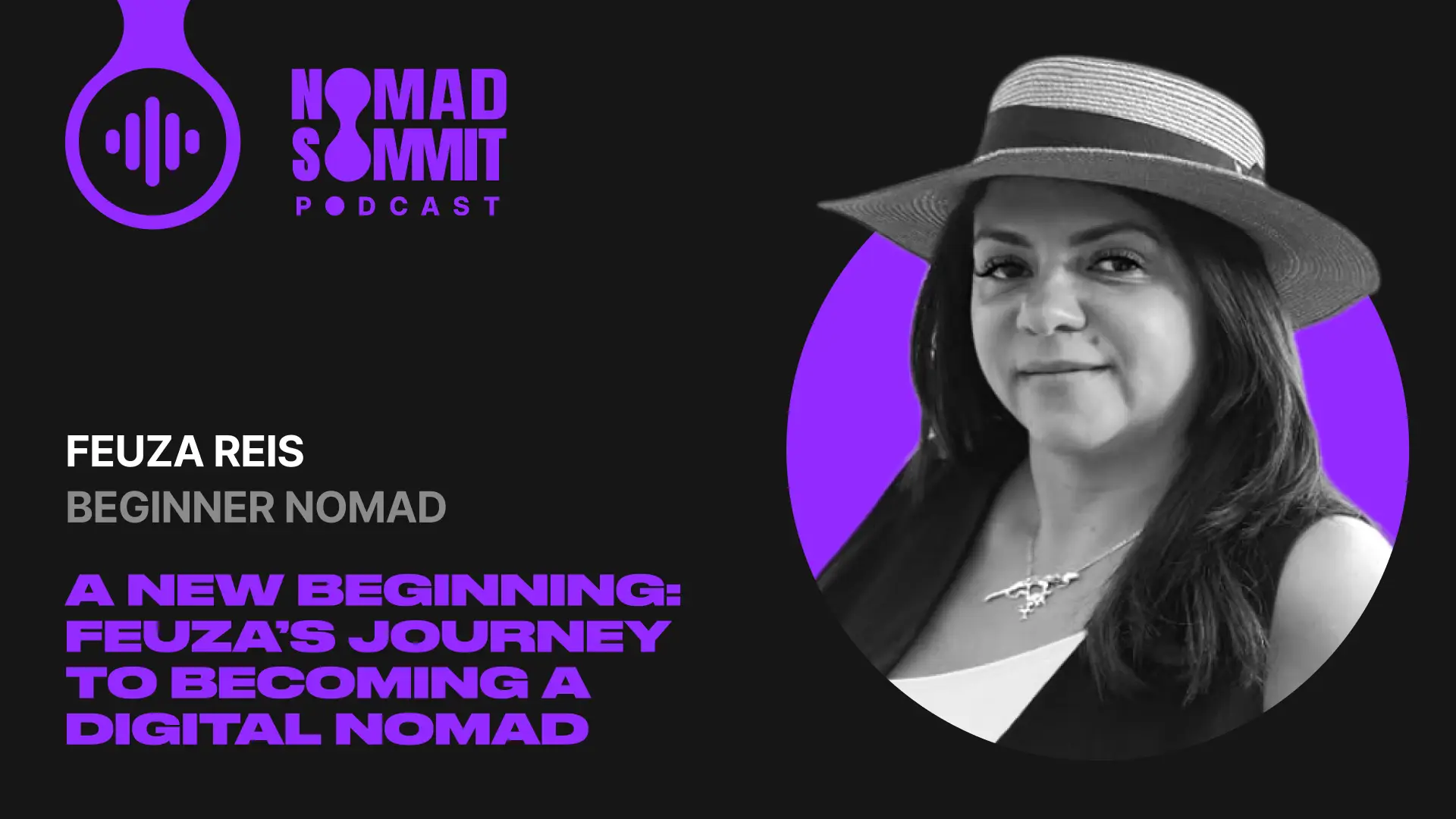 Nomad Summit Podcast Episode 12 with feuza Reis, a beginner Nomad