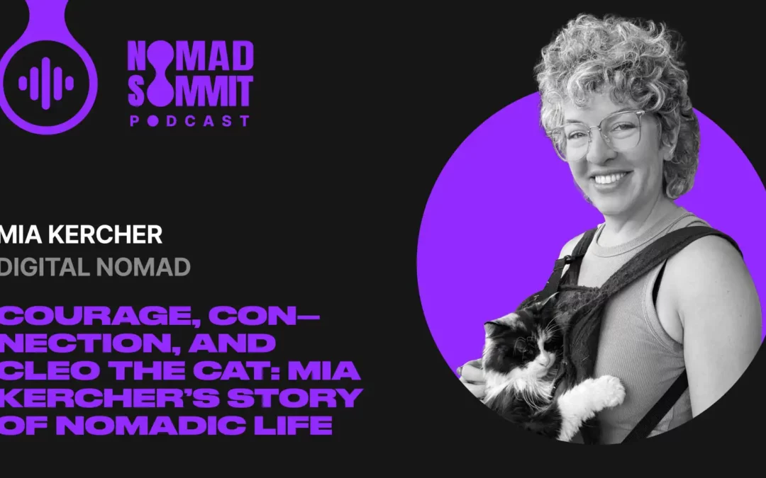 Episode 14 | Courage, Connection, and Cleo the Cat: Mia Kercher’s Story of Nomadic Life