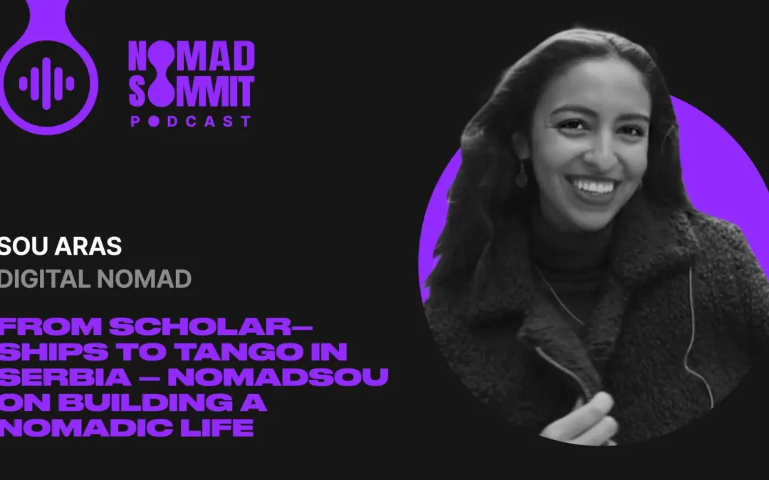 Episode 16 | From Scholarships to Tango in Serbia – NomadSou on Building a Nomadic Life