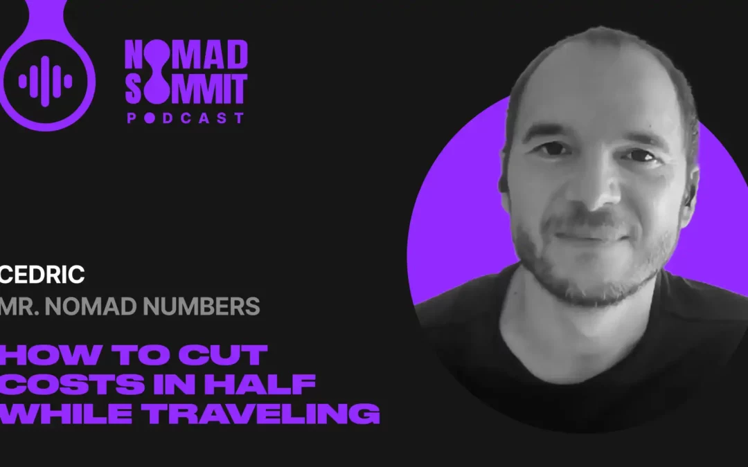 Episode 18 | How to Cut Costs in Half While Traveling the World