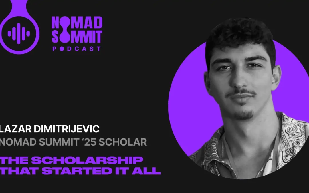 Episode 26 | The Scholarship That Started It All: An Aspiring Nomad’s Story