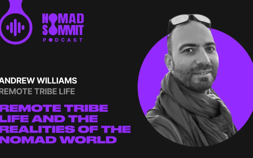 Episode 28 | Andrew Williams: Remote Tribe, Digital Nomads, and the Shifting Landscape of Global Work