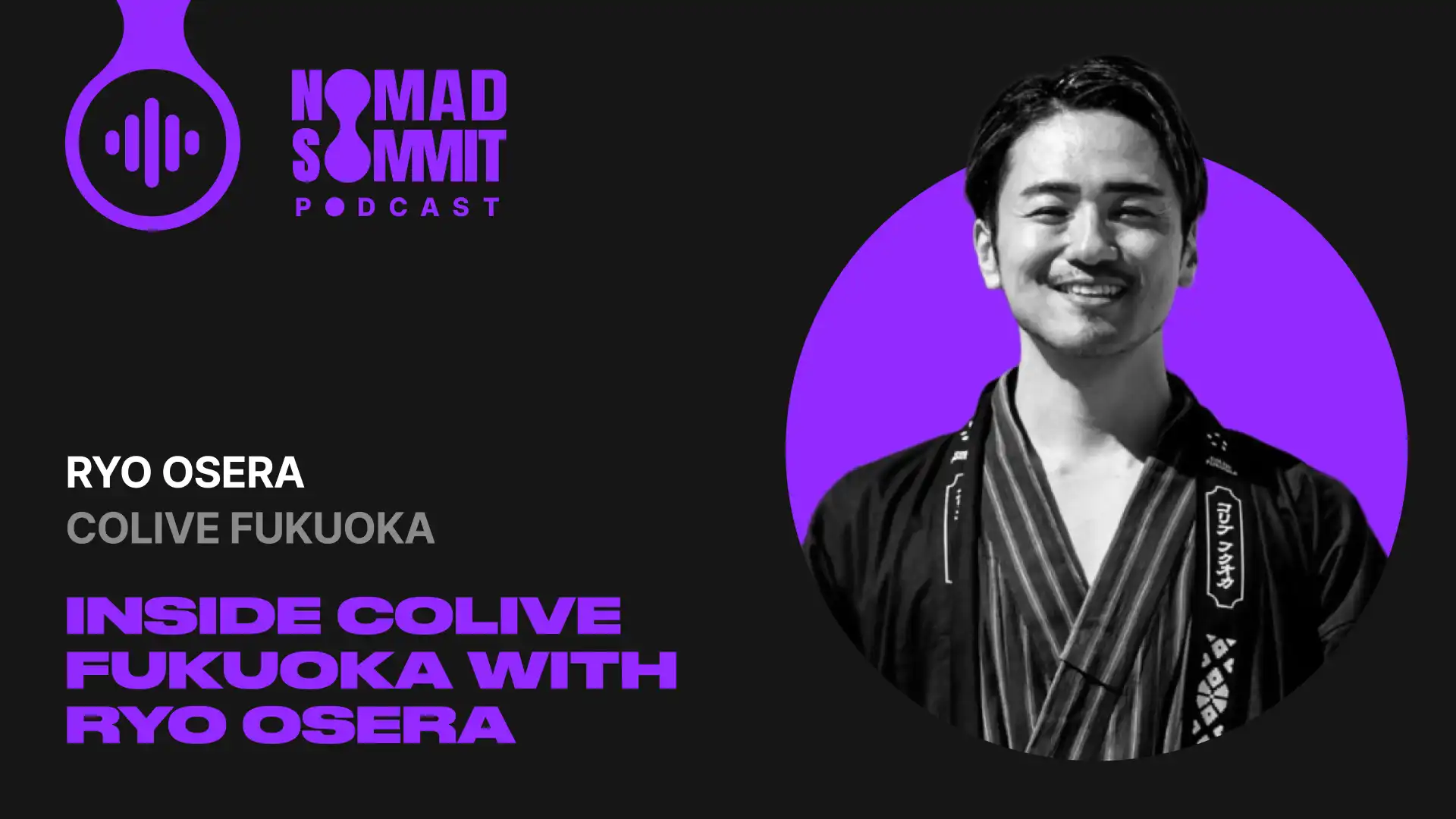 Nomad Summit Podcast Episode 29 with Ryo Osera Nomad Summit Podcast Episode 29 with Ryo Osera