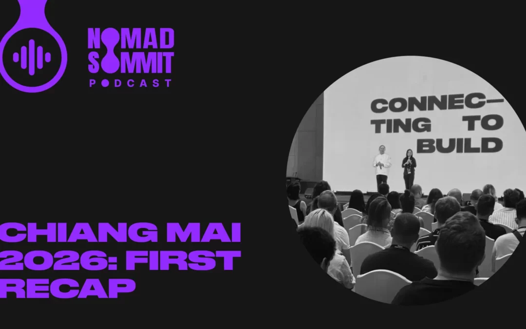 Episode 36 | Nomad Summit Chiang Mai: First Recap