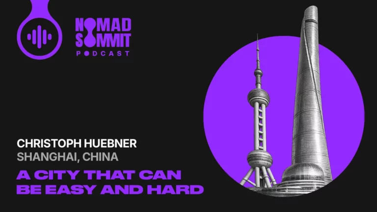 Nomad Summit Podcast Episode 46: Christoph in Shanghai, China
